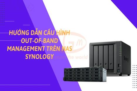 Hướng Dẫn Sử Dụng Out-of-Band Management Khi DSM Synology Gặp Sự Cố