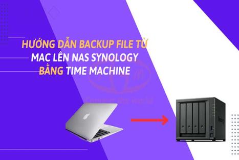 Hướng dẫn backup file từ Mac lên Synology NAS bằng Time Machine