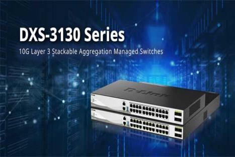 Giới thiệu D-Link DXS-3130 Series - Layer 3 Switch