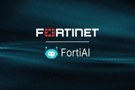 FortiAI cập nhật tính năng giúp tự động hóa phản ứng trước các mối đe dọa mới nổi